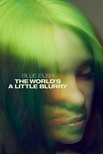 Billie Eilish: The World's a Little Blurry บิลลี่ อายลิช (2021) [บรรยายไทย] - เว็บดูหนังดีดี ดูหนังออนไลน์ 2020 หนังใหม่ชนโรง