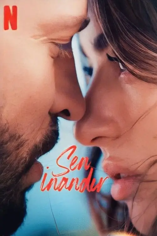 Make Me Believe {Sen Inandir}| เชื่อว่ารัก
