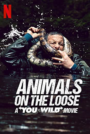 Animals on the Loose: A You vs. Wild Movie ผจญภัยสุดขั้วกับแบร์ กริลส์ เดอะ มูฟวี่  (2021) [พากย์ไทย บรรยายไทย] เต็มเรื่อง