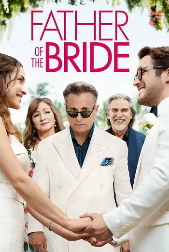 Father of the Bride ฟาเธอร์ ออฟ เดอะ ไบร์ด (2022) [พากย์ไทย บรรยายไทย]