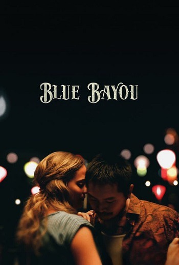 Blue Bayou บลู บายู (2021) [บรรยายไทย]  เต็มเรื่อง