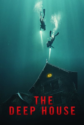 The Deep House อาถรรพ์บ้านทะเลลึก (2021) [บรรยายไทย]