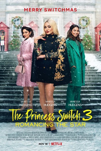 The Princess Switch 3: Romancing the Star เดอะ พริ้นเซส สวิตช์ 3: ไขว่คว้าหาดาว (2021) [พากย์ไทย บรรยายไทย] เต็มเรื่อง