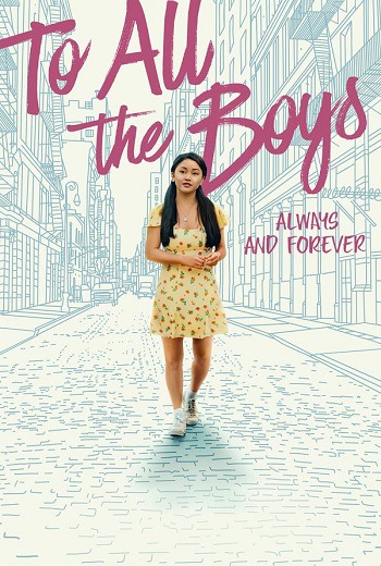 To All the Boys: Always and Forever แด่ชายทุกคนที่ฉันเคยรัก ชั่วนิจนิรันดร์ (2021) [พากย์ไทย บรรยายไทย] เต็มเรื่อง