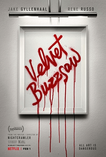 Velvet Buzzsaw เวลเว็ท บัซซอว์: ศิลปะเลือด (2019)