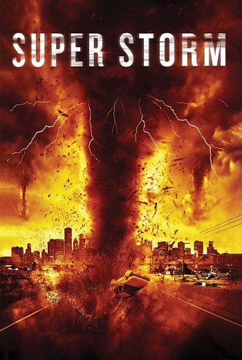 Super Storm {Mega Cyclone} ซูเปอร์พายุล้างโลก (2011) [พากย์ไทย] เต็มเรื่อง