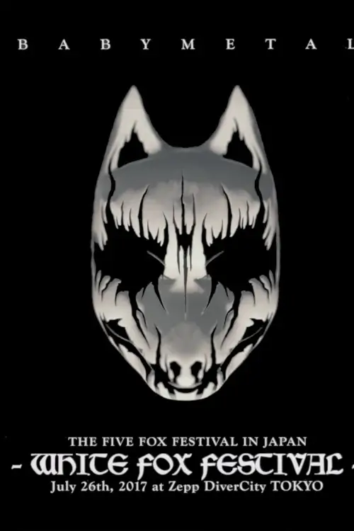 BABYMETAL THE FIVE FOX FESTIVAL IN JAPAN - WHITE FOX FESTIVAL