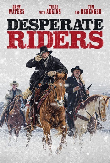 Desperate Riders วีรบุรุษคาวบอย (2022) [บรรยายไทย]