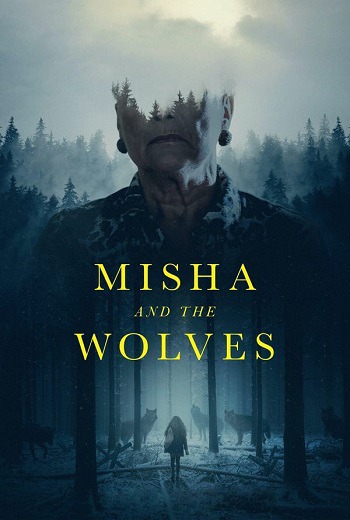 Misha and the Wolves มิชาและหมาป่า (2021) [พากย์ไทย บรรยายไทย] เต็มเรื่อง