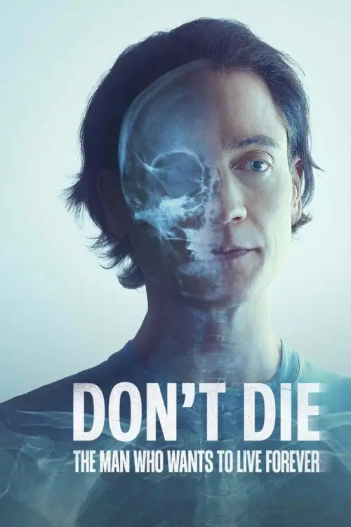 Don't Die: The Man Who Wants to Live Forever | Don't Die: ชายผู้อยากเป็นอมตะ - เว็บดูหนังดีดี ดูหนังออนไลน์ 2020 หนังใหม่ชนโรง