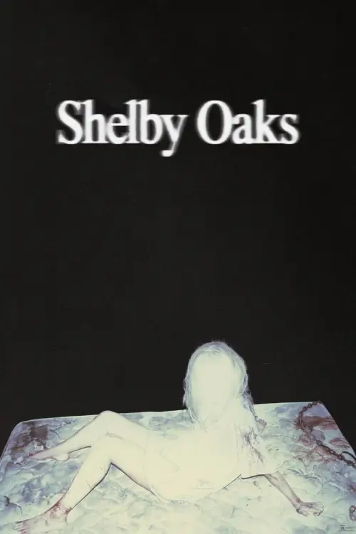 Shelby Oaks | เชลบี้ โอคส์ คลิปเฮี้ยน คดีหลอน - เว็บดูหนังดีดี ดูหนังออนไลน์ 2020 หนังใหม่ชนโรง