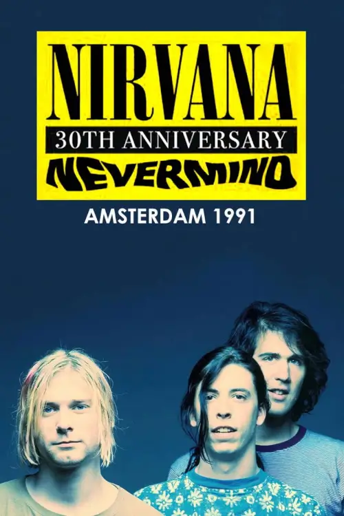 Nirvana: Live in Amsterdam 1991 - เว็บดูหนังดีดี ดูหนังออนไลน์ 2020 หนังใหม่ชนโรง