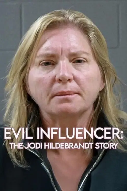 Evil Influencer: The Jodi Hildebrandt Story | อินฟลูเอนเซอร์ชั่วร้าย: เรื่องของโจดี้ ฮิลเดอแบรนท์ - เว็บดูหนังดีดี ดูหนังออนไลน์ 2020 หนังใหม่ชนโรง
