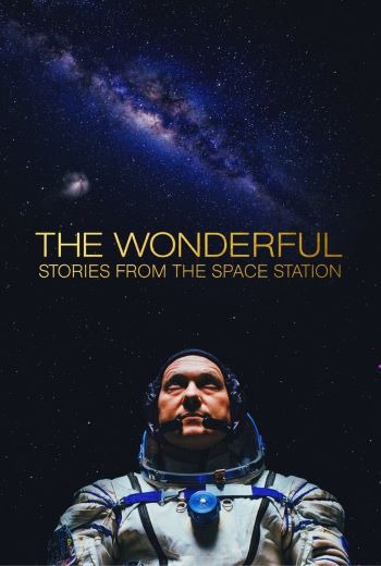 The Wonderful: Stories from the Space Station (2021) [บรรยายไทย]