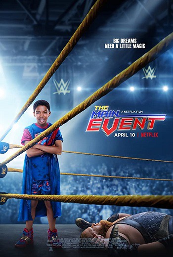 The Main Event หนุ่มน้อยเจ้าสังเวียน WWE (2020) เต็มเรื่อง ชัดสุด