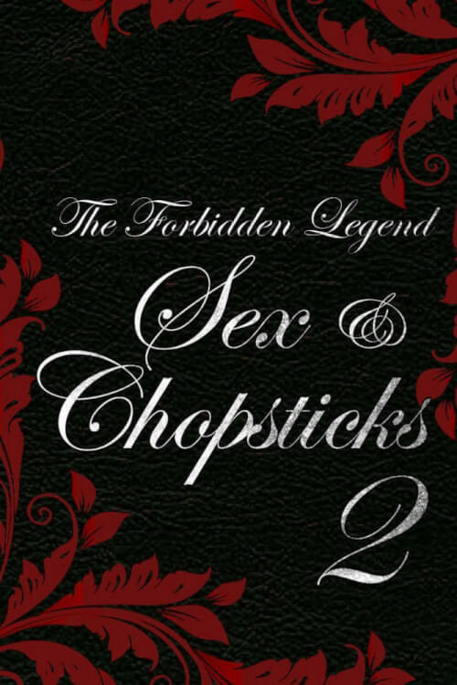 The Forbidden Legend: Sex & Chopsticks 2 | บทรักอมตะ 2 (18+)