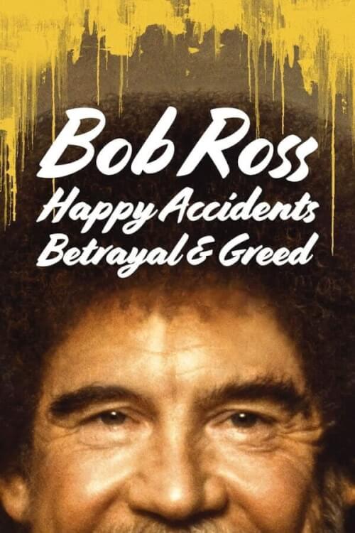 Bob Ross: Happy Accidents, Betrayal & Greed | บ็อบ รอสส์: อุบัติเหตุแห่งสุข การทรยศ และความโลภ