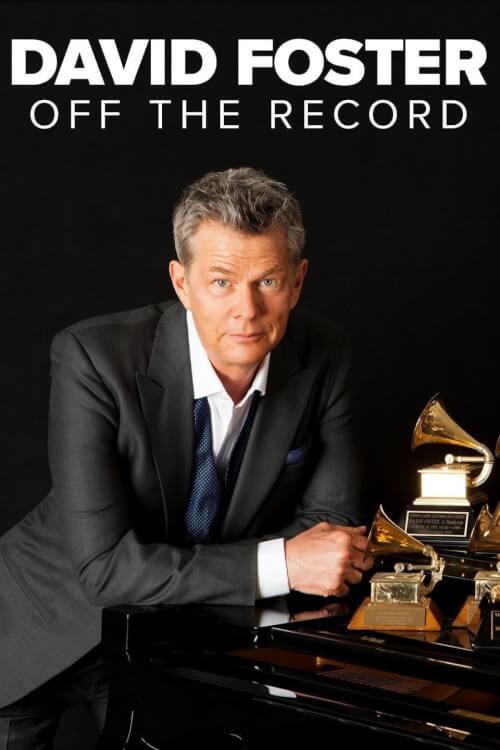 David Foster: Off the Record | เดวิด ฟอสเตอร์: เบื้องหลังสุดยอดเพลงฮิต