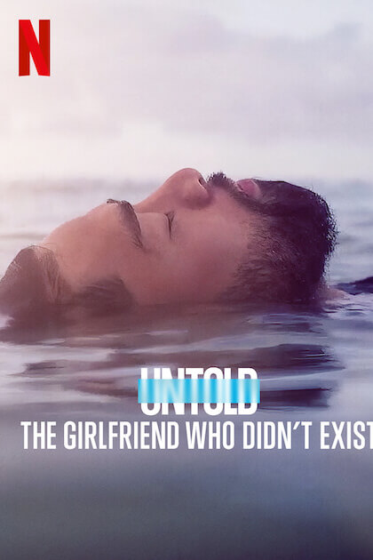 Untold: The Girlfriend Who Didn't Exist | แฟนสาวที่ไม่มีตัวตน