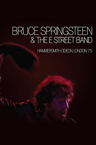 Bruce Springsteen and the E Street Band: Hammersmith Odeon, London '75