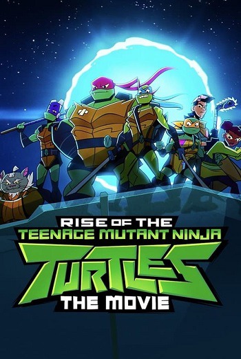 Rise of the Teenage Mutant Ninja Turtles: The Movie กำเนิดเต่านินจา เดอะ มูฟวี่ (2022) [พากย์ไทย บรรยายไทย]