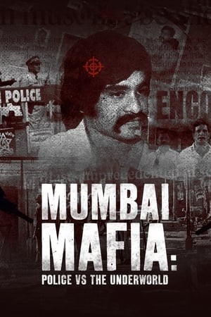 Mumbai Mafia: Police vs the Underworld | มาเฟียมุมไบ: ตำรวจปะทะอาชญากร