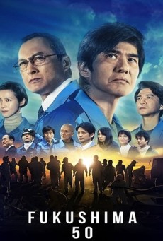 Fukushima 50 | 50 วีรชนแห่งฟุกุชิมะ