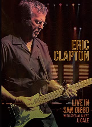 Eric Clapton - Live In San Diego With Special Guest JJ Cale
