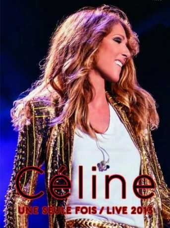 Celine Dion – Une Seule Fois / Live 2013