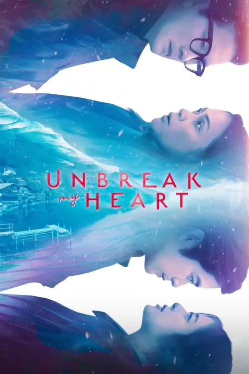Unbreak My Heart - เว็บดูหนังดีดี ดูหนังออนไลน์ 2022 หนังใหม่ชนโรง