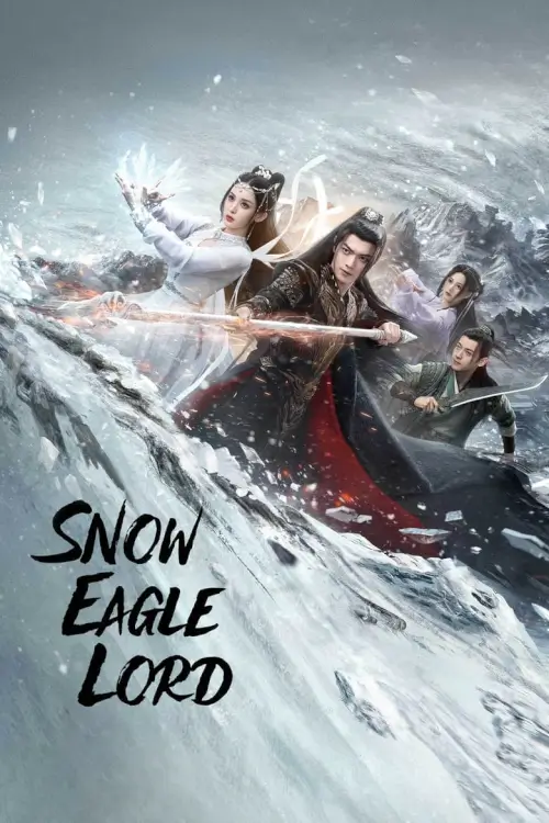 Snow Eagle Lord (2023) อินทรีหิมะเจ้าดินแดน - เว็บดูหนังดีดี ดูหนังออนไลน์ 2022 หนังใหม่ชนโรง