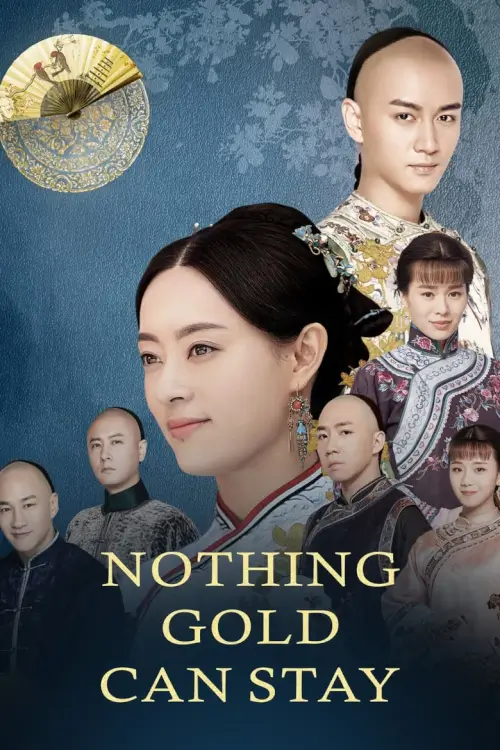 Nothing Gold Can Stay โจวอิ๋ง สตรีจอมทระนง (2017) - เว็บดูหนังดีดี ดูหนังออนไลน์ 2022 หนังใหม่ชนโรง