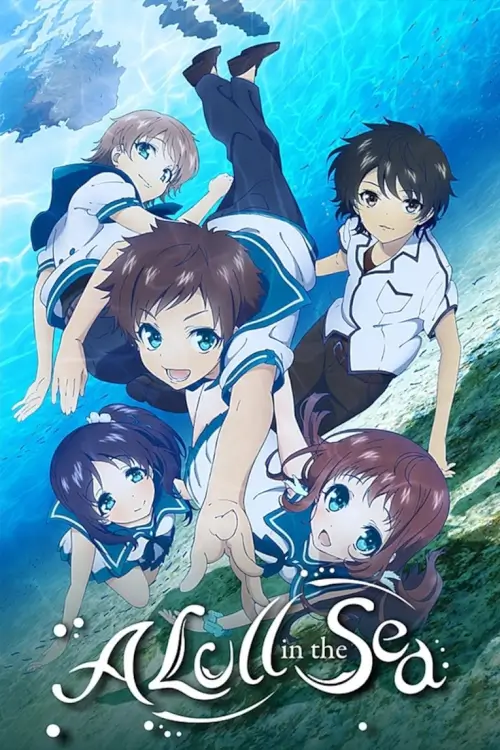 Nagi-Asu: A Lull in the Sea (凪のあすから) : นางิโนะอาสึคาระ - เว็บดูหนังดีดี ดูหนังออนไลน์ 2022 หนังใหม่ชนโรง