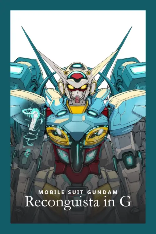 Gundam Reconguista in G  : กันดั้ม G โนะ เรคอนกิสต้า - เว็บดูหนังดีดี ดูหนังออนไลน์ 2022 หนังใหม่ชนโรง
