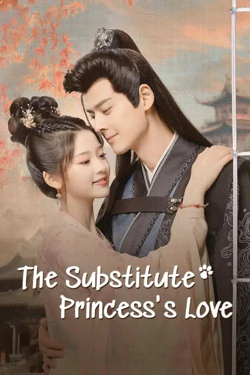The Substitute Princess’s Love (2024) รักจริงของเจ้าหญิงกำมะลอ - เว็บดูหนังดีดี ดูหนังออนไลน์ 2022 หนังใหม่ชนโรง