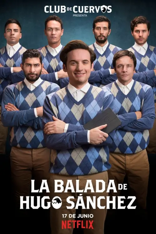 Club de Cuervos: La Balada de Hugo Sánchez | คลับ ดิ คูเอร์วอสขอเสนอ: เพลงชีวิตอูโก ซานเชซ - เว็บดูหนังดีดี ดูหนังออนไลน์ 2022 หนังใหม่ชนโรง
