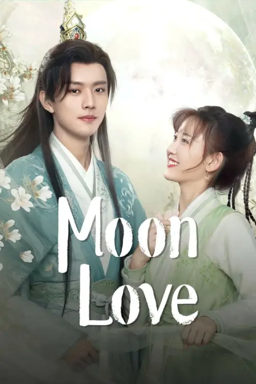 Moon Love (月上朝颜) : จันทราส่องรัก - เว็บดูหนังดีดี ดูหนังออนไลน์ 2022 หนังใหม่ชนโรง
