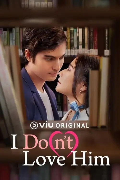 I Do(n’t) Love Him - เว็บดูหนังดีดี ดูหนังออนไลน์ 2022 หนังใหม่ชนโรง