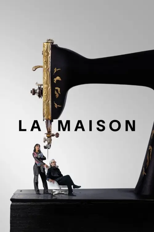 La Maison (เปิดม่านแบรนด์หรูสู่ศึกเขย่าบัลลังก์แฟชั่น) - เว็บดูหนังดีดี ดูหนังออนไลน์ 2022 หนังใหม่ชนโรง