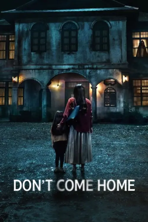 อย่ากลับบ้าน | Don't Come Home - เว็บดูหนังดีดี ดูหนังออนไลน์ 2022 หนังใหม่ชนโรง