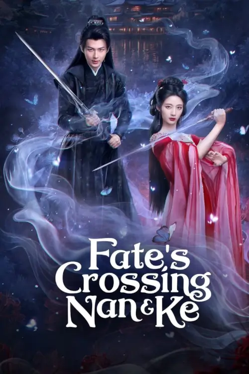 Fate's Crossing Nan & Ke (2024) ห้วงฝันหนานเคอ - เว็บดูหนังดีดี ดูหนังออนไลน์ 2022 หนังใหม่ชนโรง