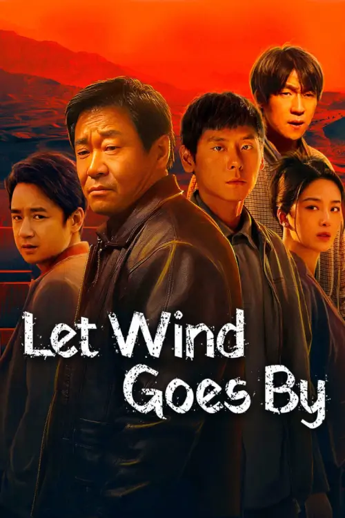 Let Wind Goes By (风中的火焰) : เปลวไฟในสายลม - เว็บดูหนังดีดี ดูหนังออนไลน์ 2022 หนังใหม่ชนโรง