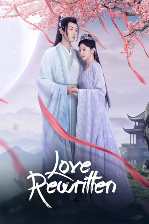 Love Rewritten (2025) - เว็บดูหนังดีดี ดูหนังออนไลน์ 2022 หนังใหม่ชนโรง