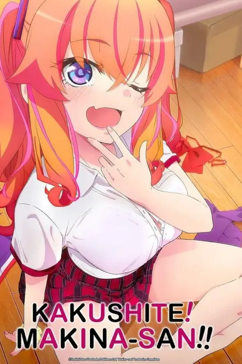 Kakushite! Makina San!! (かくして！ マキナさん!!) : คาคุชิเตะ! มาคินะซัง!! - เว็บดูหนังดีดี ดูหนังออนไลน์ 2022 หนังใหม่ชนโรง