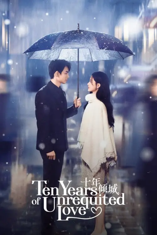 Ten Years of Unrequited Love (2025) สิบปีรักนิรันดร์ - เว็บดูหนังดีดี ดูหนังออนไลน์ 2022 หนังใหม่ชนโรง