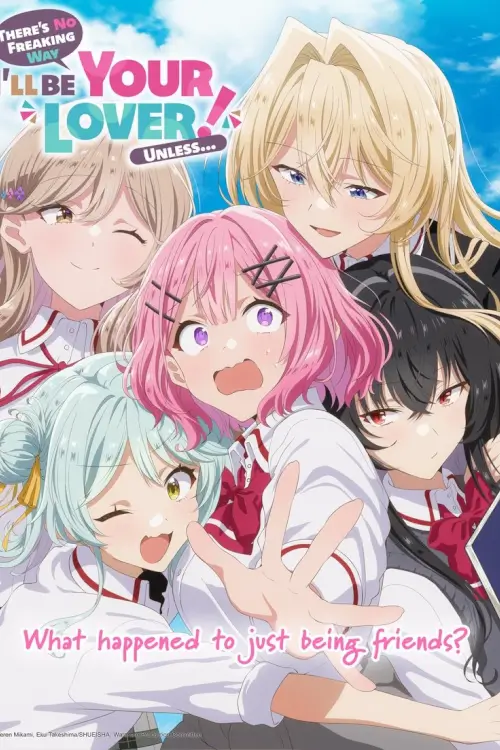 There's No Freaking Way I'll Be Your Lover! Unless...(Watashi Ga Koibito Ni Nareru Wake Nai Jan) : ให้เป็นแฟนได้ไงไม่เอาไม่ไหวหรอก! (※หรือว่าจะไหวนะ!?) - เว็บดูหนังดีดี ดูหนังออนไลน์ 2022 หนังใหม่ชนโรง