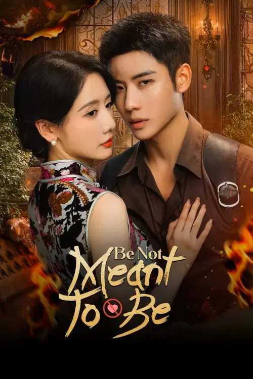 Be Not Meant To Be (2025) บุรุษผู้ไม่ควรรัก - เว็บดูหนังดีดี ดูหนังออนไลน์ 2022 หนังใหม่ชนโรง