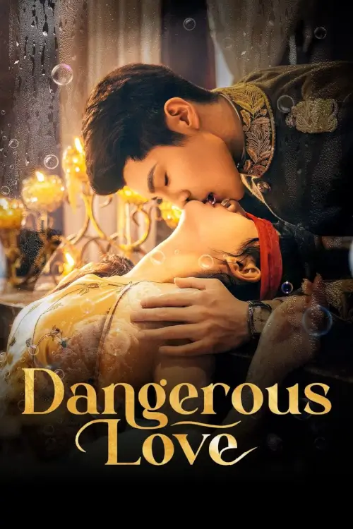 Dangerous Love (步步笙欢) | แผนลับรักอันตราย - เว็บดูหนังดีดี ดูหนังออนไลน์ 2022 หนังใหม่ชนโรง