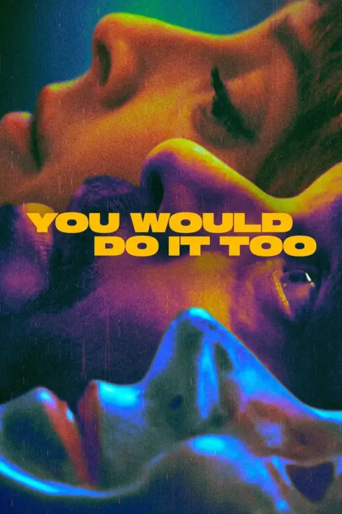 You Would Do It Too (Tú también lo harías) - เว็บดูหนังดีดี ดูหนังออนไลน์ 2022 หนังใหม่ชนโรง