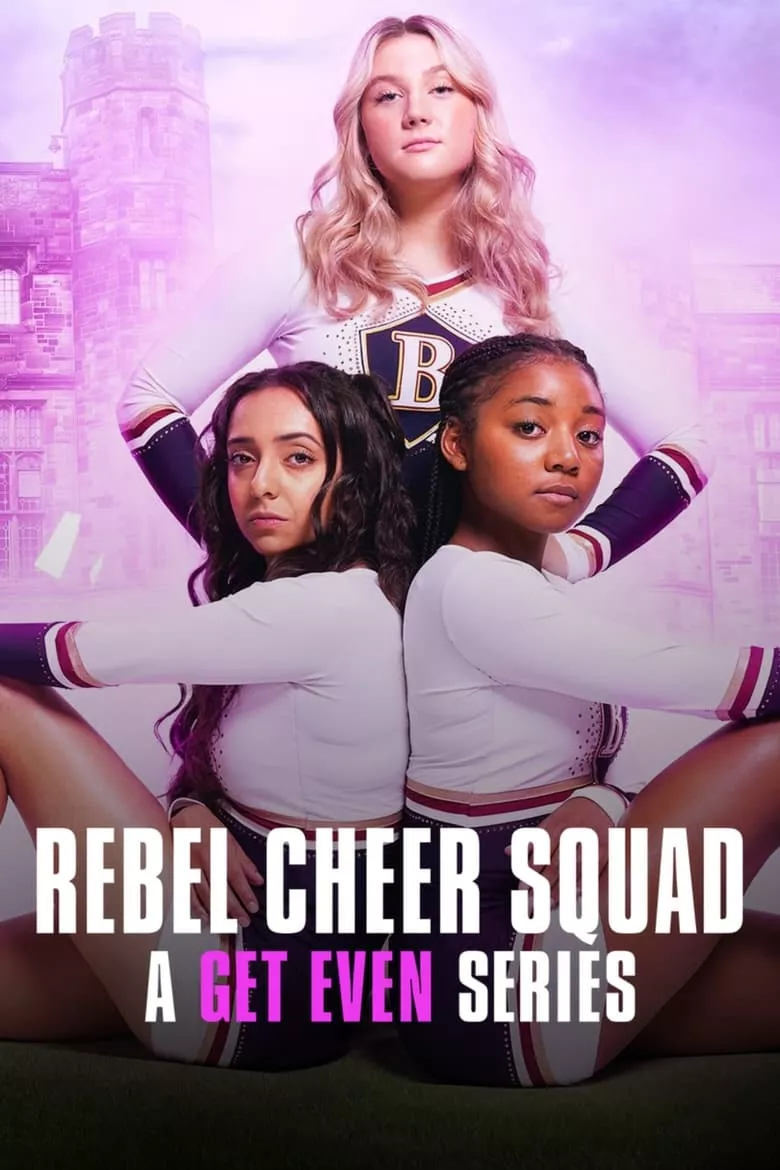 Rebel Cheer Squad: A Get Even Series แก้เกมแค้น: ทีมเชียร์หัวใจขบถ - เว็บดูหนังดีดี ดูหนังออนไลน์ 2022 หนังใหม่ชนโรง